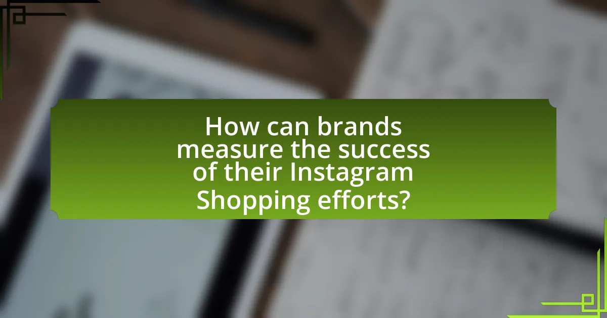 How can brands measure the success of their Instagram Shopping efforts?