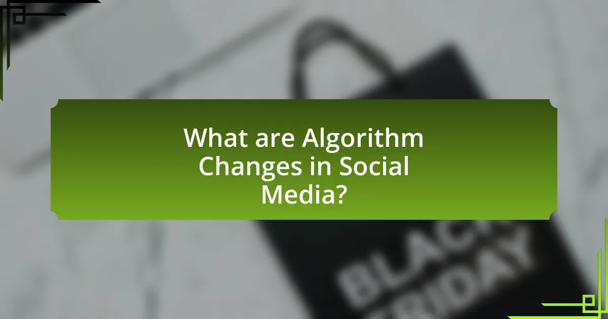 What are Algorithm Changes in Social Media?