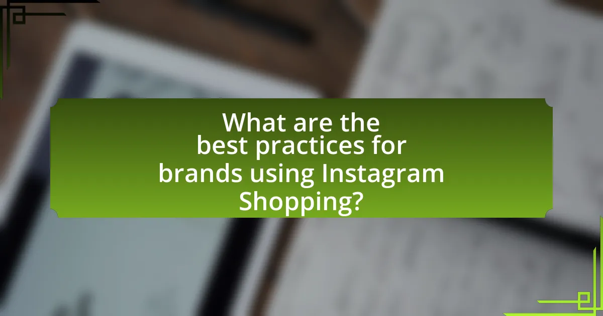 What are the best practices for brands using Instagram Shopping?