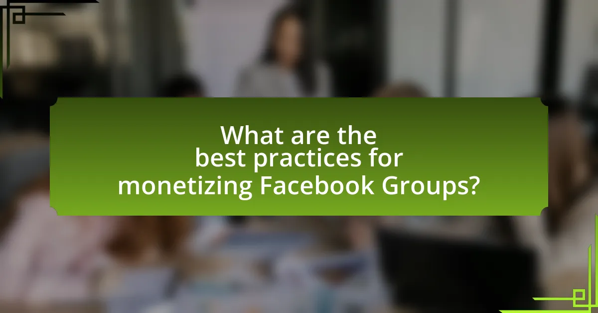 What are the best practices for monetizing Facebook Groups?