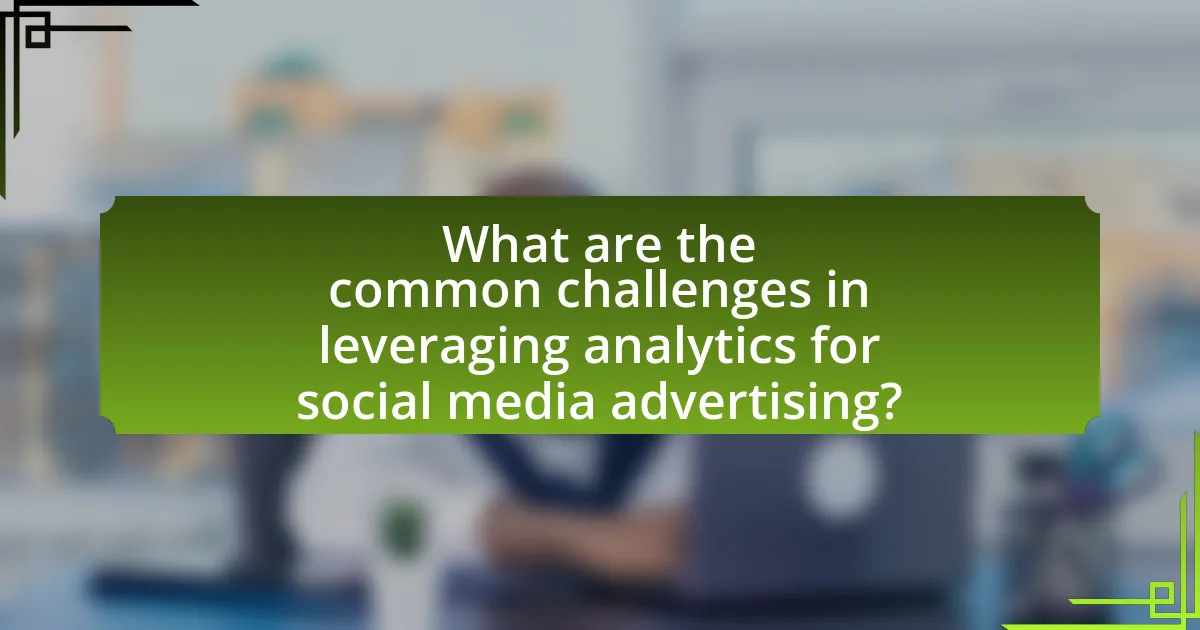 What are the common challenges in leveraging analytics for social media advertising?