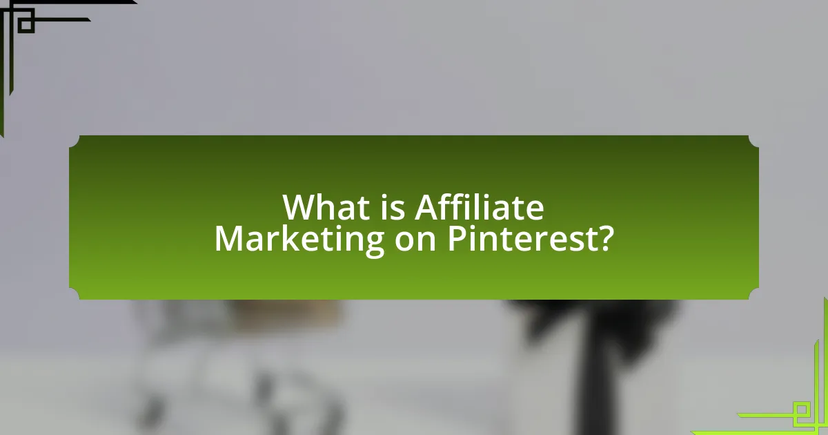 What is Affiliate Marketing on Pinterest?