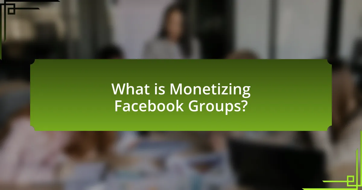 What is Monetizing Facebook Groups?