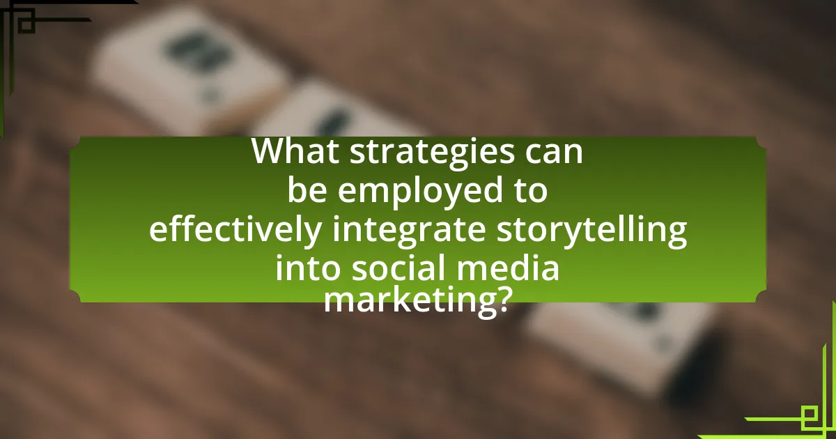 What strategies can be employed to effectively integrate storytelling into social media marketing?