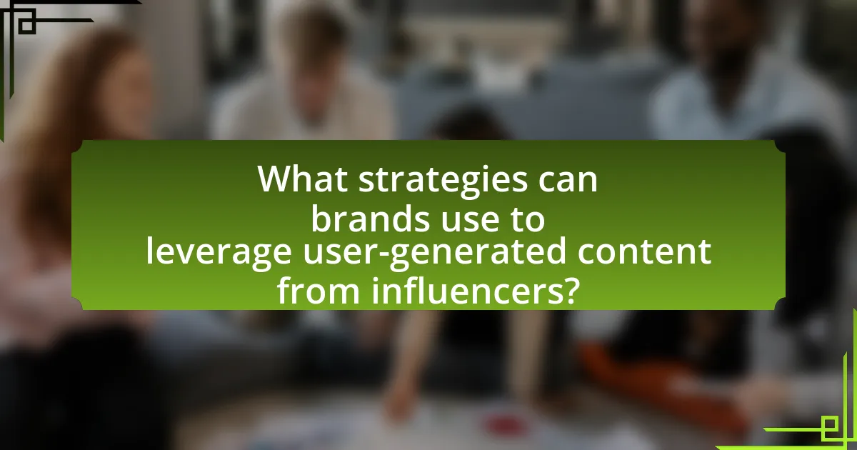 What strategies can brands use to leverage user-generated content from influencers?